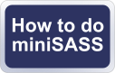 How to do miniSASS